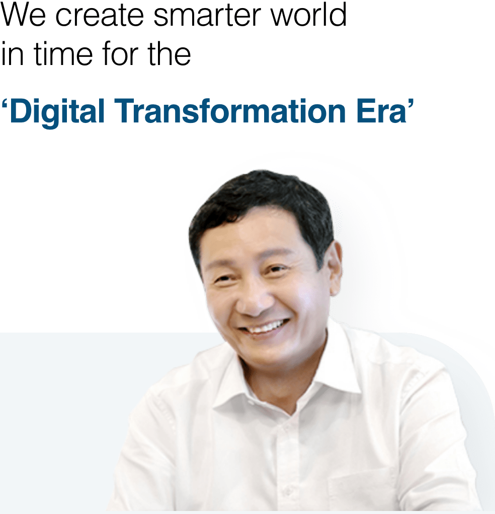 We create smarter world in time for the Digital Transformation Era